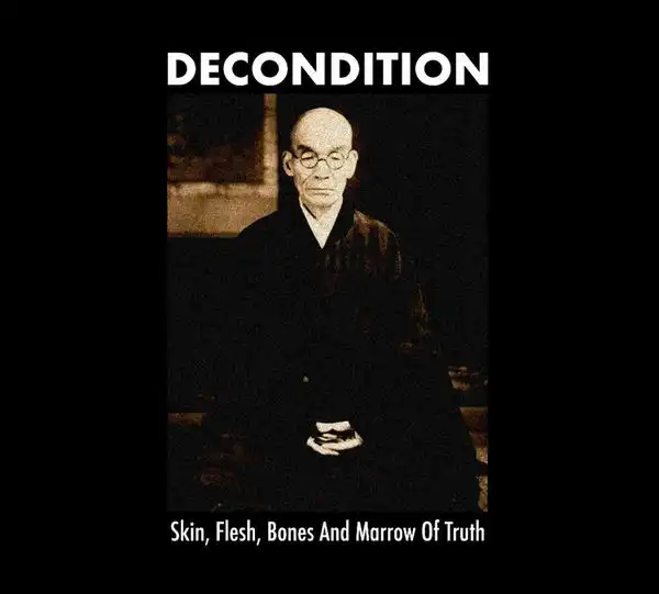 DECONDITION / SKIN, FLESH., BONES AND MARROW OF TRUTH [CD]