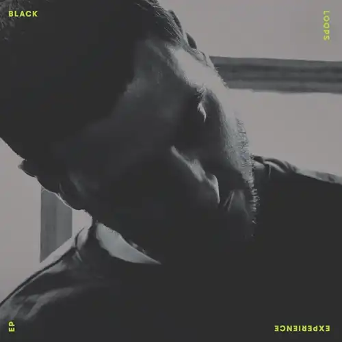 BLACK LOOPS / EXPERIENCE EP