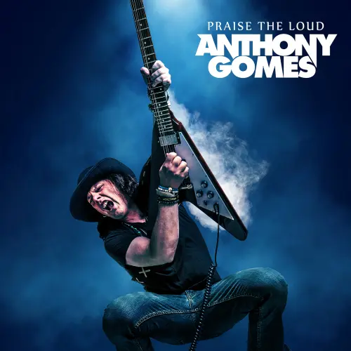 ANTHONY GOMES / PRAISE THE LOUD