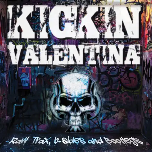 KICKIN VALENTINA / キッキン・ヴァレンティーナ / RAW TRAX, B-SIDES AND BOOTLEGS