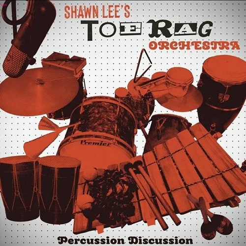 SHAWN LEE'S TOE RAG ORCHESTRA / PERCUSSION DISCUSSION (LP)