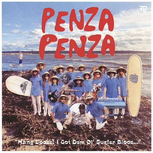 PENZA PENZA / HANG LOOSE! I GOT DEM OL' SURFER BLOOS (LP)