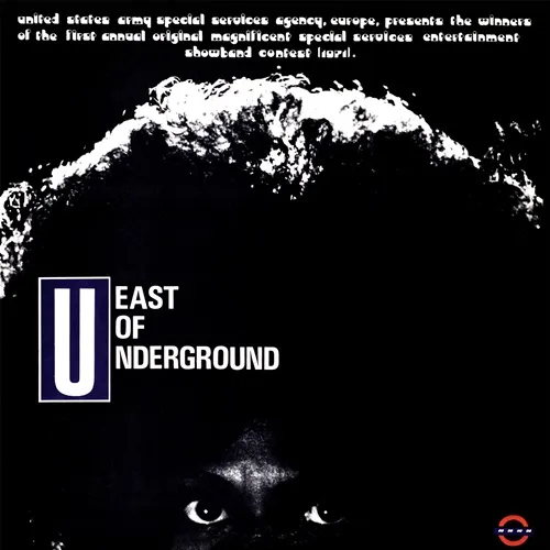 EAST OF UNDERGROUND / EAST OF UNDERGROUND