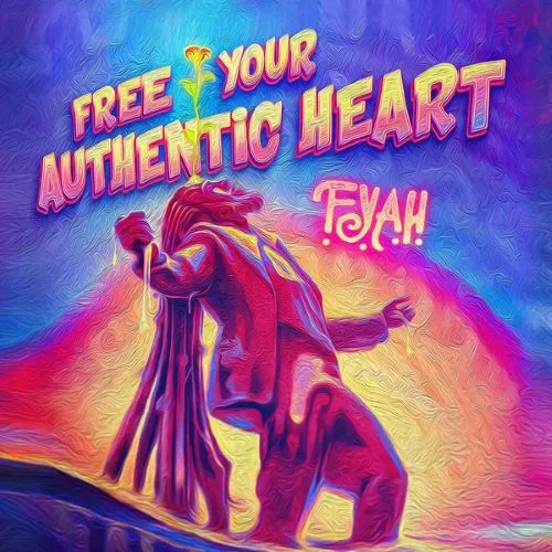 F.Y.A.H. / FREE YOUR AUTHENTIC HEART