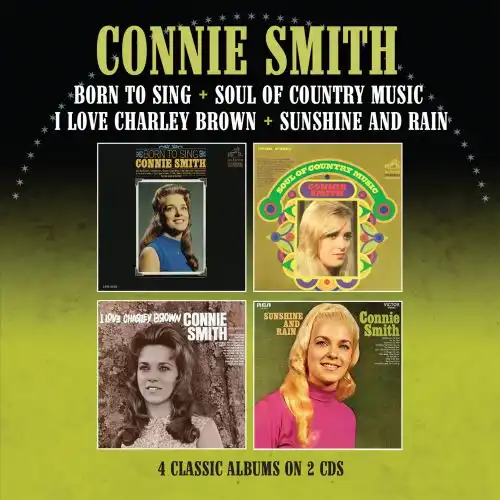 CONNIE SMITH / コニー・スミス / BORN TO SING + SOUL OF COUNTRY MUSIC + I LOVE CHARLEY BROWN + SUNSHINE AND RAIN (2CD)