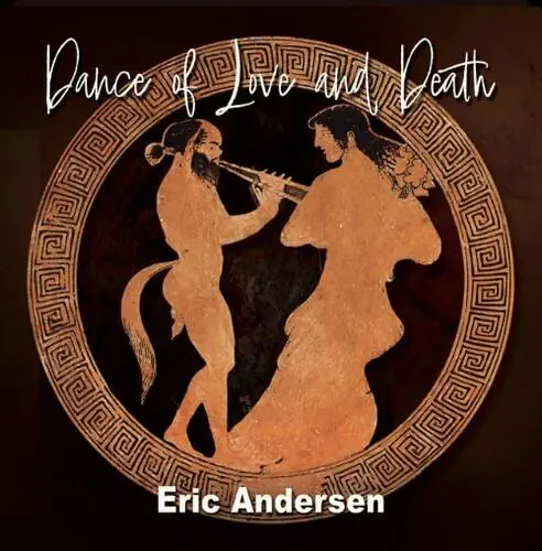 ERIC ANDERSEN / エリック・アンダースン / DANCE OF LOVE & DEATH