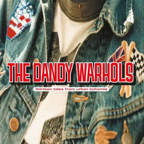 DANDY WARHOLS / ダンディ・ウォーホルズ / THIRTEEN TALES FROM URBAN BOHEMIA