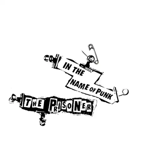 THE PRISONER (PUNK) / IN THE NAME OF PUNK
