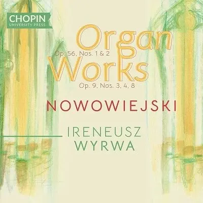 IRENEUSZ WYRWA / イレネウシュ・ヴィルヴァ / NOWOWIEJSKI:ORGAN WORKS