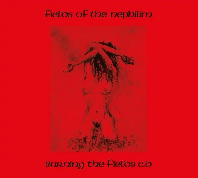 FIELDS OF THE NEPHILIM / BURNING THE FIELDS [2CD]