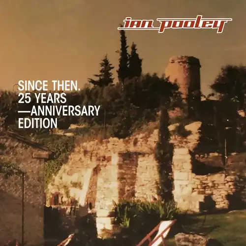 IAN POOLEY / SINCE THEN. (25TH ANNIVERSARY EDITION) 2LP