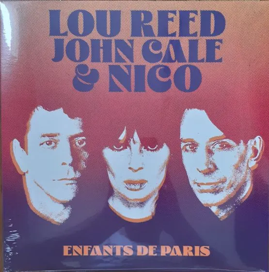 LOU REED, JOHN CALE & NICO / ルー・リード、ジョン・ケイル&ニコ / ENFANTS DE PARIS: LIVE AT BATACLAN, PARIS, 1972 