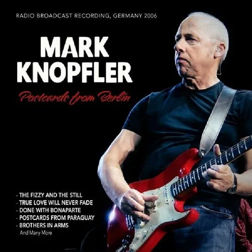 MARK KNOPFLER / マーク・ノップラー / POSTCARDS FROM BERLIN, GERMANY 2006