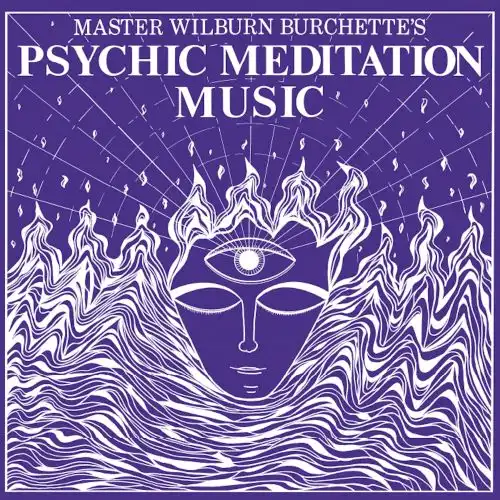 MASTER WILBURN BURCHETTE / PSYCHIC MEDITATION MUSIC (OPAQUE WHITE VINYL)
