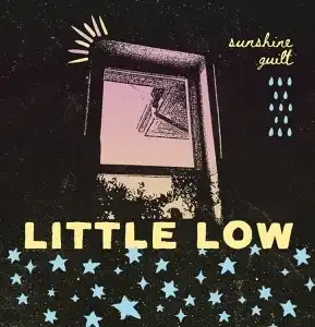 LITTLE LOW / SUNSHINE GUILT