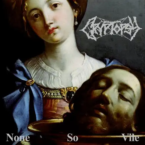 CRYPTOPSY / クリプトプシー / NONE SO VILE