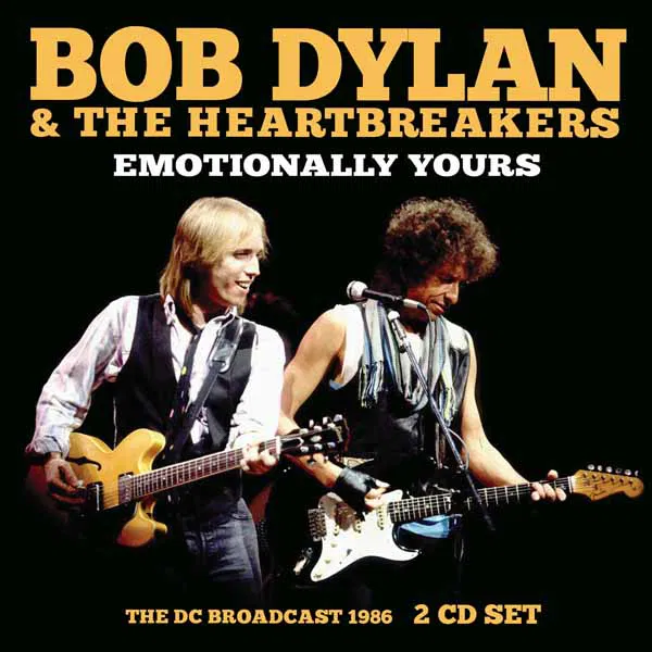 BOB DYLAN WITH TOM PETTY & THE HEARTBREAKERS / EMOTIONALLY YOURS (2CD)