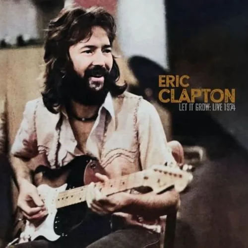 ERIC CLAPTON / エリック・クラプトン / LET IT GROW: LIVE 1974