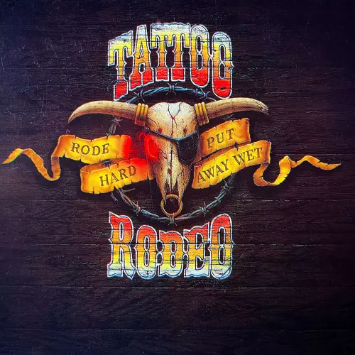 TATTOO RODEO / タトゥー・ロデオ / RODE HARD PUT AWAY WET