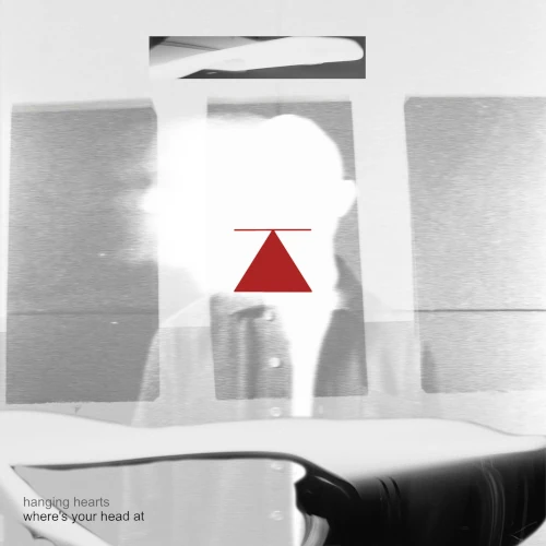 HANGING HEARTS / Where's Your Head At