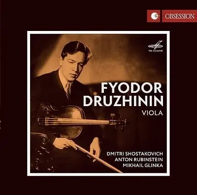 FYODOR DRUZHININ / フョードル・ドルジーニン / GLINKA / RUBINSTEIN / SHOSTAKOVICH:VIOLA SONATA
