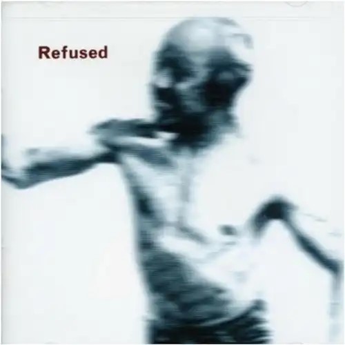 SONGS TO FAN THE FLAMES OF DISCONTENT/REFUSED/リフューズド