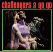 CHALLENGERS / チャレンジャーズ / ア・ゴー・ゴー (ボーナス・トラック入り)