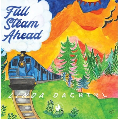 LINDA DACHTYL / Full Steam Ahead