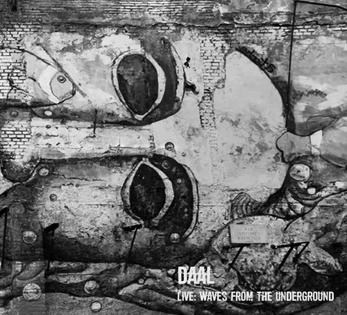 DAAL / LIVE: WAVES FROM THE UNDERGROUND