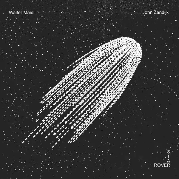 WALTER MAIOLI & JOHN ZANDIJK / STAR ROVER [2LP]