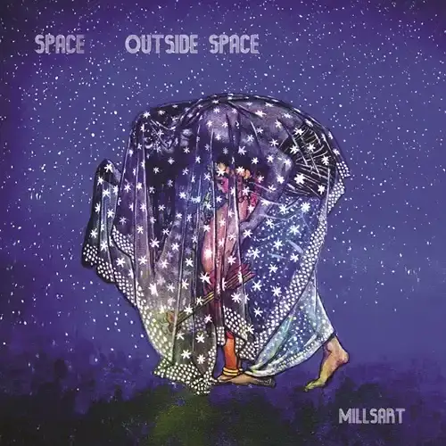 MILLSART / ミルザート / SPACE OUTSIDE SPACE