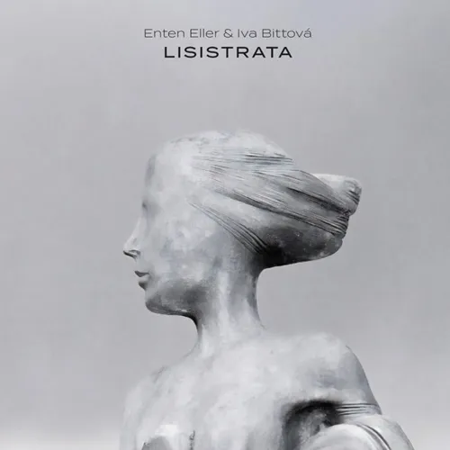 ENTEN ELLER & IVA BITTOVA / LISISTRATA