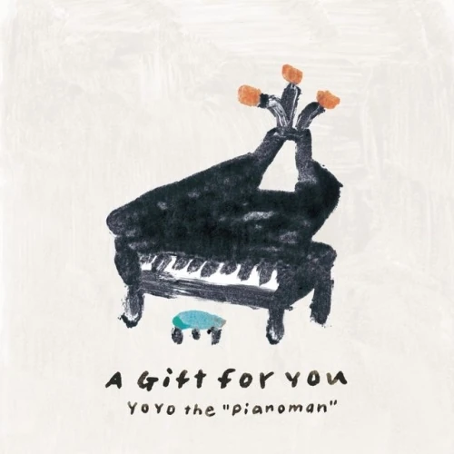 YoYo the "Pianoman" / A Gift for You