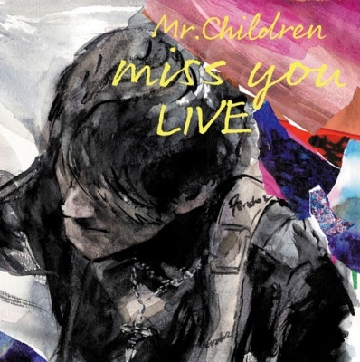 Mr.Children / ミスター・チルドレン / miss you LIVE(4DVD)