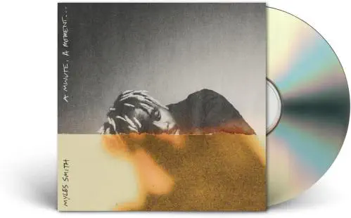 MYLES SMITH / A MINUTE, A MOMENT...