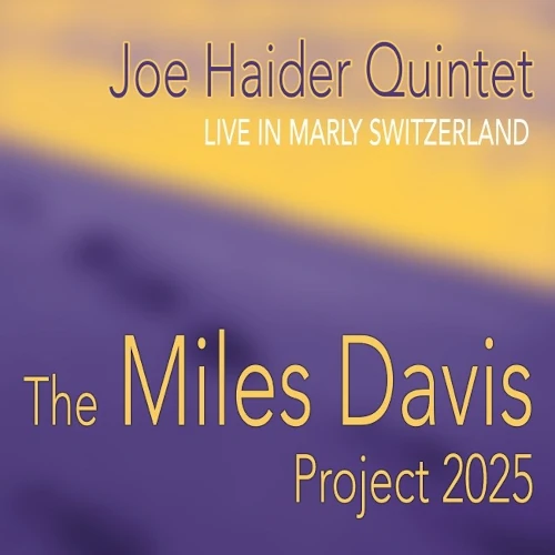JOE HAIDER / ジョー・ハイダー / Miles Davis Project 2025-Live In Marly Switzerland