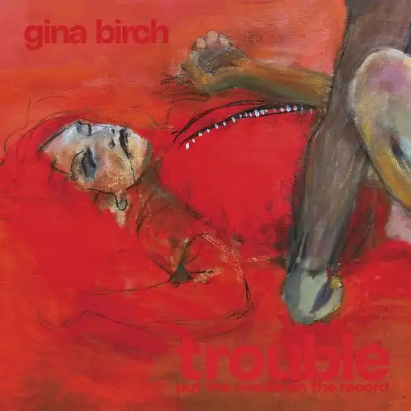 GINA BIRCH / ジーナ・バーチ / TROUBLE: PUT THE NEEDLE ON THE RECORD [LP - BLACK]