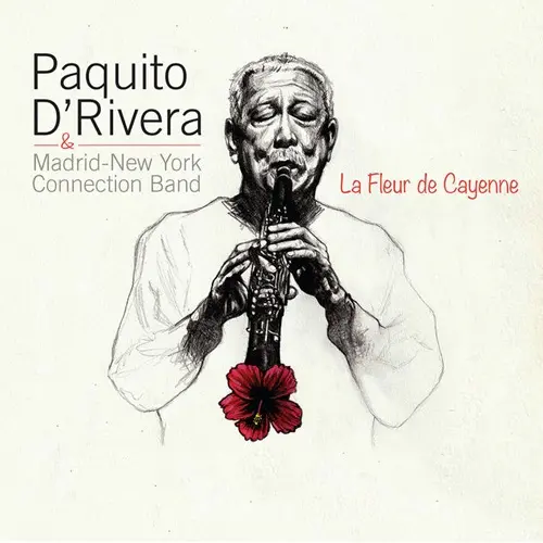 PAQUITO D'RIVERA & MADRID-NEW YORK CONNECTION BAND / LA FLEUR DE CAYENNE