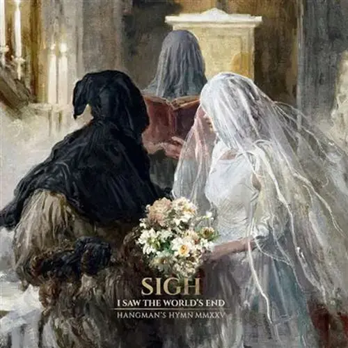 SIGH (METAL) / サイ / I SAW THE WORLD'S END (HANGMAN'S HYMN) (MMXXV)