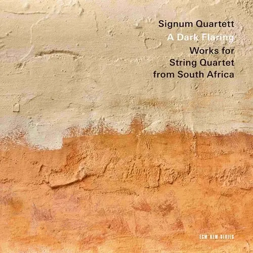 SIGNUM QUARTETT / シグナム四重奏団 / A DARK FLARING STRING QUARTETS FROM SOUTH AFRICA