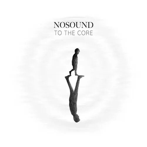 NOSOUND / TO THE CORE