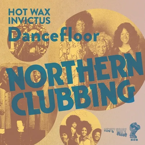 V.A. (NORTHERN CLUBBING) / ノーザン・クラビング: ホット・ワックス&インヴィクタス・ダンスフロア