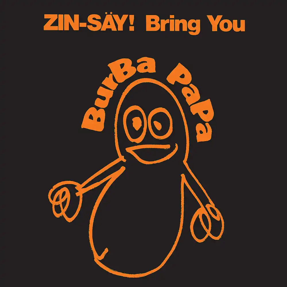 ZIN-SAY! / 人生 / バーバ・パパ