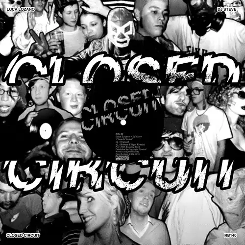 LUCA LOZANO & DJ STEVE / CLOSED CIRCUIT