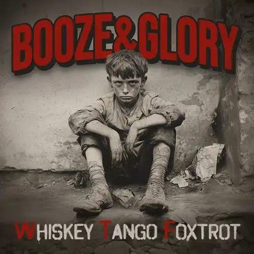 BOOZE & GLORY / WHISKEY TANGO FOXTROT