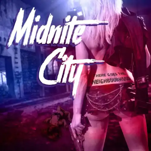 MIDNITE CITY / ミッドナイト・シティ / THERE GOES THE NEIGHBOURHOOD