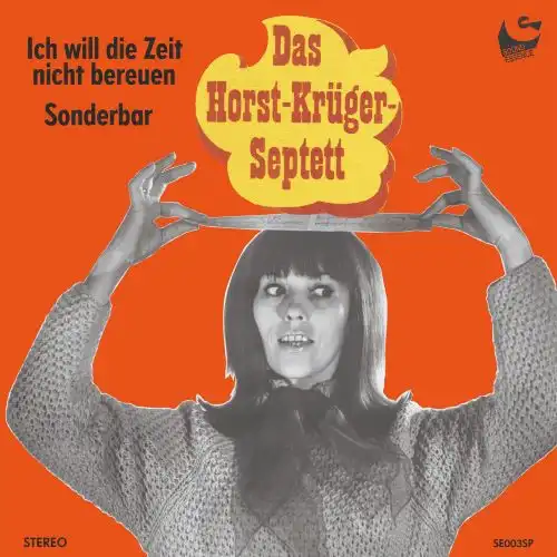 HORST KRUGER SEPTETT / ICH WILL DIE ZEIT NICHT BEREUEN/SONDERBAR (7")