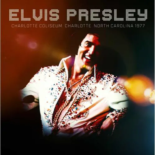 ELVIS PRESLEY / エルヴィス・プレスリー / CHARLOTTE COLISEUM