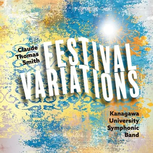KANAGAWA UNIVERSITY SYMPHONIC BAND / 神奈川大学吹奏楽部 / クロード・トーマス・スミス:フェスティバル・ヴァリエーション