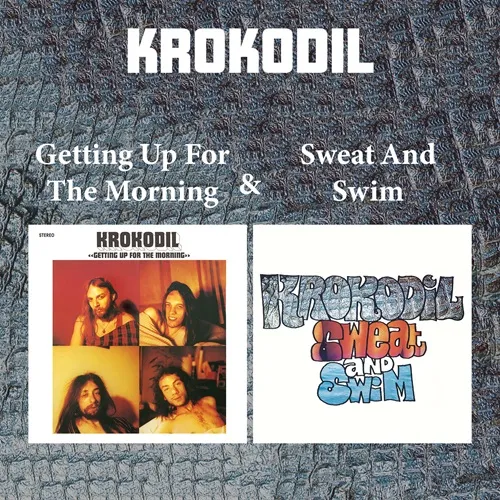 KROKODIL (CHE) / GETTING UP FOR THE MORNING & SWEATH AND SWIM